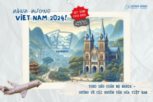 tour-du-lich-hanh-huong-xuyen-viet-2024-theo-dau-chan-me-maria