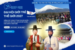 TOUR HÀNH HƯƠNG ĐẠI HỘI GIỚI TRẺ THẾ GIỚI 2027 - TẠI HÀN QUỐC